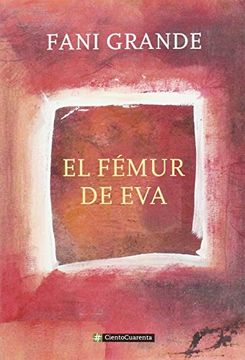 portada El Fémur De Eva (cientocuarenta, Band 2) (in Spanish)