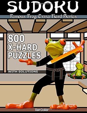 portada Famous Frog Sudoku 800 Extra Hard Puzzles With Solutions: An Extra Hard Series Book (Famous Frog Extra Hard Series) (Volume 5)