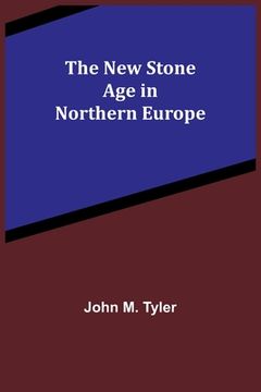 portada The New Stone Age in Northern Europe (en Inglés)