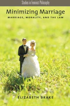 portada Minimizing Marriage: Marriage, Morality, and the law (Studies in Feminist Philosophy) (en Inglés)