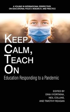 portada Keep Calm, Teach On: Education Responding to a Pandemic (en Inglés)