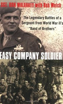 Easy Company Soldier: The Endless Combat of a Sergeant From World war Ii'S 'Band of Brothers' The Legendary Battles of a Sergeant From World war Ii'S Band of Brothers 