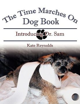 portada the time marches on dog book: introducing dr. sam (in English)