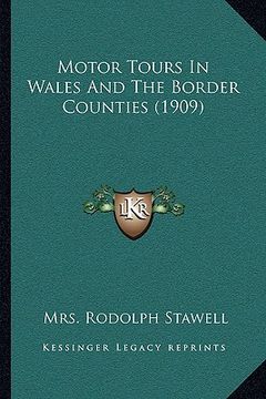 portada motor tours in wales and the border counties (1909) (en Inglés)