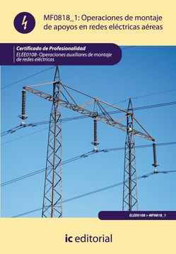 portada Operaciones de Montaje de Apoyos en Redes Electricas Aereas. Elee0108 - Operaciones Auxiliares de Montaje de Redes Eléctricas