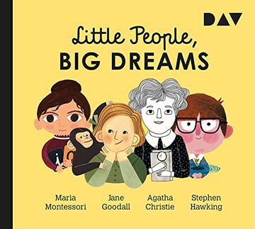 portada Little People, big Dreams? Teil 1: Maria Montessori, Jane Goodall, Agatha Christie, Stephen Hawking: Hörspiel mit Peter Lontzek, Dirk Petrick U. V. Ag (1 cd) (in German)