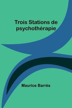 portada Trois Stations de psychothérapie (en Francés)