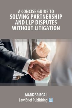 portada A Concise Guide to Solving Partnership and LLP Disputes Without Litigation (in English)