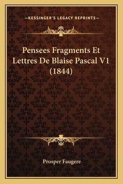 portada Pensees Fragments Et Lettres De Blaise Pascal V1 (1844) (en Francés)