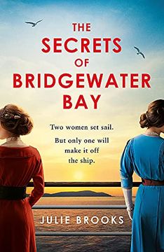 portada The Secrets of Bridgewater Bay: A Darkly Gripping Dual-Time Novel of Family Secrets to be Hidden at all Costs. (in English)