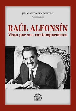 portada Raul Alfonsin Visto por sus Contemporaneos (in Spanish)