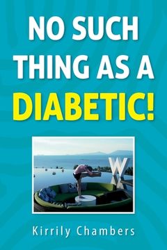 portada No Such Thing As a Diabetic! (en Inglés)