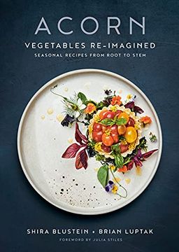 portada Acorn: Vegetables Re-Imagined: Seasonal Recipes From Root to Stem (en Inglés)