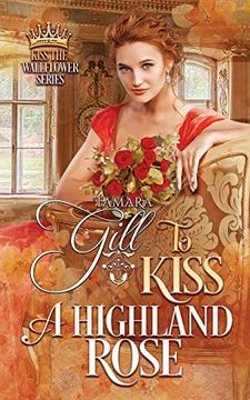 portada To Kiss a Highland Rose: 6 (Kiss the Wallflower) (en Inglés)