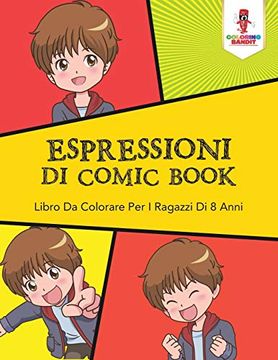 portada Espressioni di Comic Book: Libro da Colorare per i Ragazzi di 8 Anni (in Italian)