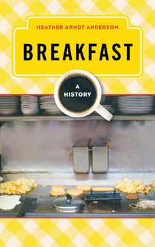 portada Breakfast: A History (The Meals Series) (in English)