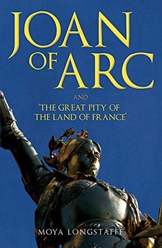 portada Joan of arc and 'the Great Pity of the Land of France' (en Inglés)