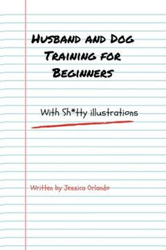 portada Husband and Dog Training for Beginners: with Sh*tty illustrations (en Inglés)