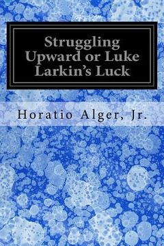 portada Struggling Upward or Luke Larkin's Luck (en Inglés)