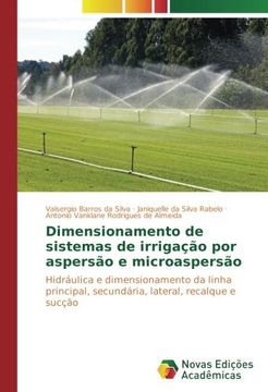 portada Dimensionamento de sistemas de irrigação por aspersão e microaspersão: Hidráulica e dimensionamento da linha principal, secundária, lateral, recalque e sucção