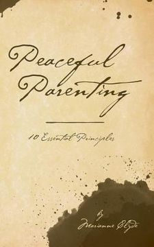 portada Peaceful Parenting: 10 Essential Principles (en Inglés)