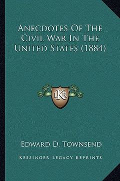 portada anecdotes of the civil war in the united states (1884)