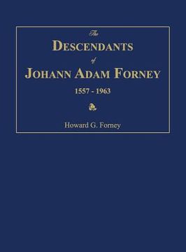 portada The Descendants of Johann Adam Forney 1557-1963 (en Inglés)
