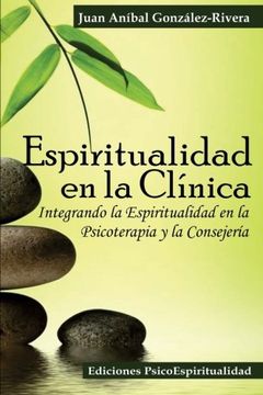 portada Espiritualidad en la Clínica: Integrando la Espiritualidad en la Psicoterapia y la Consejería