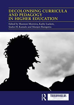 portada Decolonising Curricula and Pedagogy in Higher Education: Bringing Decolonial Theory Into Contact With Teaching Practice (Thirdworlds) (en Inglés)