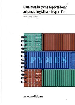 portada Guia Para la Pyme Exportadora: Aduanas, Logistica e Inspeccion (in Spanish)