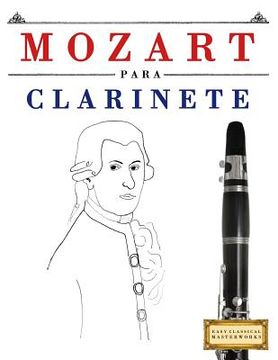 portada Mozart para Clarinete: 10 Piezas Fáciles para Clarinete Libro para Principiantes