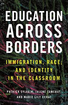 portada Education Across Borders: Immigration, Race, and Identity in the Classroom (Race, Education, and Democracy) (en Inglés)