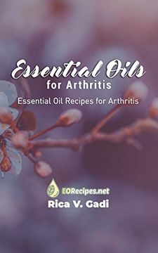 portada Essential Oils for Arthritis: Essential oil Recipes for Arthritis (en Inglés)