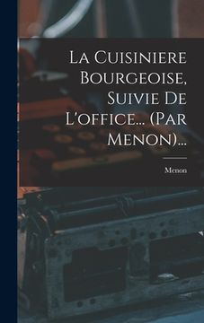 portada La Cuisiniere Bourgeoise, Suivie De L'office... (par Menon)...