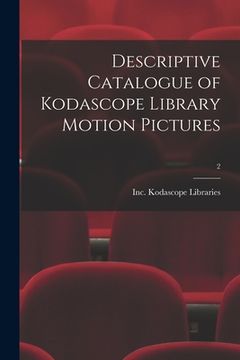 portada Descriptive Catalogue of Kodascope Library Motion Pictures; 2 (en Inglés)