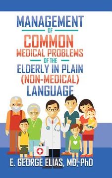 portada Management of Common Medical Problems of the Elderly in Plain (Non-Medical) Language