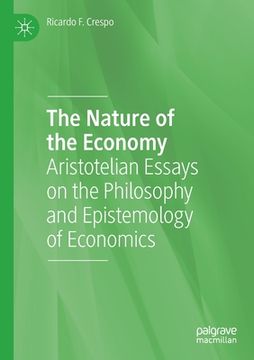 portada The Nature of the Economy: Aristotelian Essays on the Philosophy and Epistemology of Economics (en Inglés)