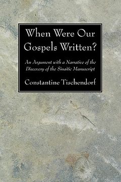 portada when were our gospels written?: an argument with a narrative of the discovery of the sinaitic manuscript (in English)