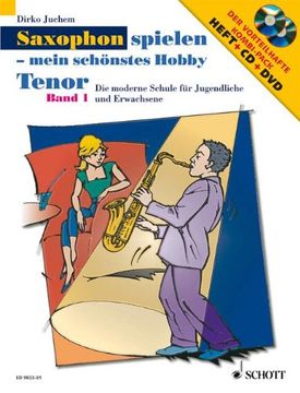 portada Saxophon spielen - Mein schönstes Hobby. Tenor-Saxophon 1: Die moderne Schule für Jugendliche und Erwachsene (en Alemán)