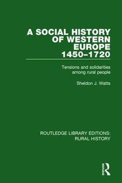 portada A Social History of Western Europe, 1450-1720: Tensions and Solidarities among Rural People (Routledge Library Editions: Rural History) (Volume 6)