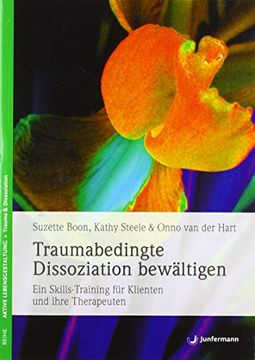 portada Traumabedingte Dissoziation Bewältigen: Ein Skills-Training für Klienten und Ihre Therapeuten 