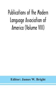 portada Publications of the Modern Language Association of America (Volume VIII)