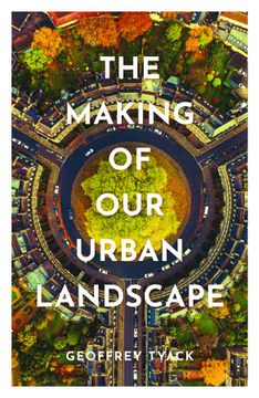 portada The Making of our Urban Landscape (en Inglés)