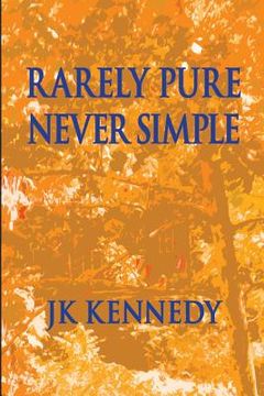 portada Rarely Pure, Never Simple (en Inglés)