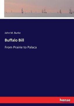 portada Buffalo Bill: From Prairie to Palaca (en Inglés)