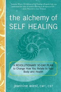 portada The Alchemy of Self Healing: A Revolutionary 30 Day Plan to Change How You Relate to Your Body and Health