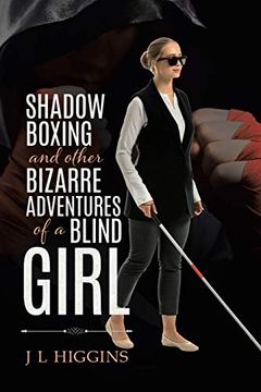 portada Shadow Boxing and Other Bizarre Adventures of a Blind Girl (en Inglés)