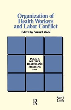 portada Organization of Health Workers and Labor Conflict (Policy, Politics, Health and Medicine Series) (en Inglés)