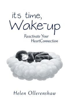 portada It's Time, Wake-Up: Reactivate Your Heartconnection (en Inglés)