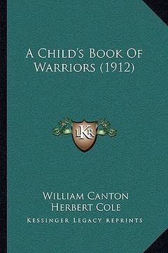 portada a child's book of warriors (1912) (en Inglés)